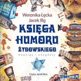 Audiobook Księga humoru żydowskiego  - autor Weronika Łęcka;Jacek Illg   - czyta Jacek Kiss