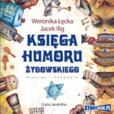 Audiobook Księga humoru żydowskiego  - autor Weronika Łęcka;Jacek Illg   - czyta Jacek Kiss