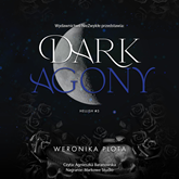Audiobook Dark Agony  - autor Weronika Plota   - czyta Agnieszka Baranowska