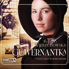 Audiobook Guwernantka  - autor Weronika Wierzchowska   - czyta Lena Schimscheiner