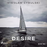 Audiobook Desire  - autor Wiesław Cybulski   - czyta Kamil Maria Małanicz
