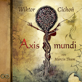 Audiobook Axis mundi  - autor Wiktor Cichoń   - czyta Marcin Thum