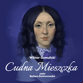 Audiobook Cudna mieszczka  - autor Wiktor Gomulicki   - czyta Barbara Rostworowska