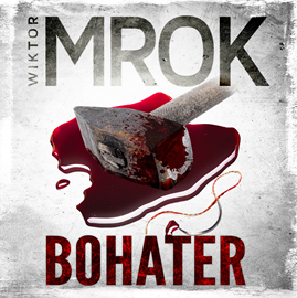 Audiobook Bohater  - autor Wiktor Mrok   - czyta Sebastian Misiuk