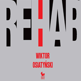 Audiobook Rehab   - autor Wiktor Osiatyński   - czyta Kamil Pruban