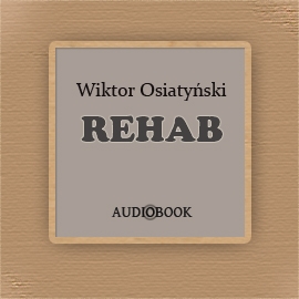 Audiobook Rehab  - autor Wiktor Osiatyński   - czyta Krzysztof Kołbasiuk