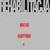 Audiobook Rehabilitacja   - autor Wiktor Osiatyński   - czyta Kamil Pruban