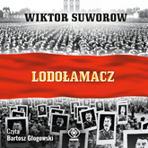 Audiobook Lodołamacz  - autor Wiktor Suworow   - czyta Bartosz Głogowski