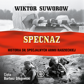 Audiobook Specnaz  - autor Wiktor Suworow   - czyta Bartosz Głogowski