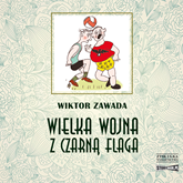 Audiobook Wielka wojna z czarną flagą  - autor Wiktor Zawada   - czyta Krzysztof Plewako-Szczerbiński
