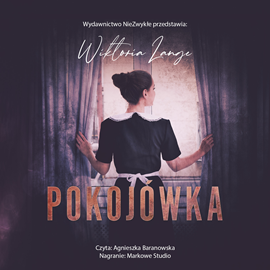 Audiobook Pokojówka  - autor Wiktoria Lange   - czyta Agnieszka Baranowska