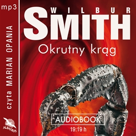 Audiobook Okrutny krąg  - autor Wilbur Smith   - czyta Marian Opania
