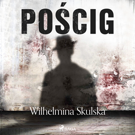 Audiobook Pościg  - autor Wilhelmina Skulska   - czyta Agnieszka Bomba