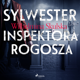 Audiobook Sylwester inspektora Rogosza  - autor Wilhelmina Skulska   - czyta Marcin Popczyński