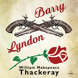 Audiobook Barry Lyndon  - autor William Makepeace Thackeray   - czyta Filip Kosior