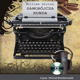 Audiobook Samobójcza runda  - autor William Styron   - czyta Michał Breitenwald
