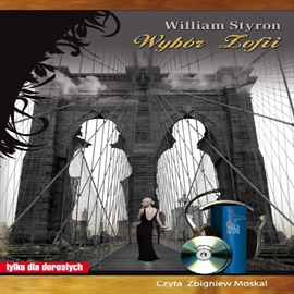 Audiobook Wybór Zofii  - autor William Styron   - czyta Zbigniew Moskal