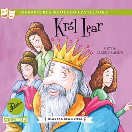 Audiobook Klasyka dla dzieci. William Szekspir. Tom 11. Król Lear  - autor William Szekspir   - czyta Jacek Dragun