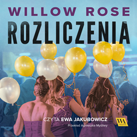 Audiobook Rozliczenia  - autor Willow Rose   - czyta Ewa Jakubowicz