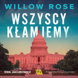 Audiobook Wszyscy kłamiemy  - autor Willow Rose   - czyta Ewa Jakubowicz