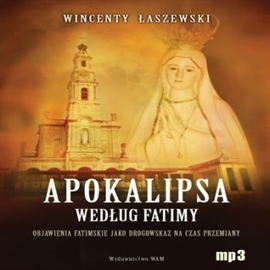Audiobook Apokalipsa według Fatimy  - autor Wincenty Łaszewski  