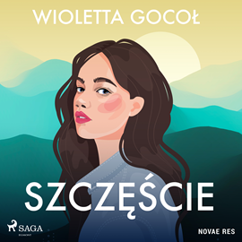Audiobook Szczęście  - autor Wioletta Gocoł   - czyta Katarzyna Nowak