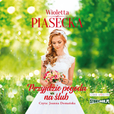 Audiobook Przyjdzie pogoda na ślub  - autor Wioletta Piasecka   - czyta Joanna Domańska