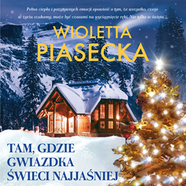 Audiobook Tam, gdzie gwiazdka świeci najjaśniej  - autor Wioletta Piasecka   - czyta Klaudia Bełcik
