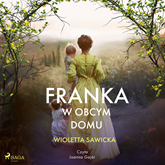 Audiobook Franka. W obcym domu  - autor Wioletta Sawicka   - czyta Joanna Gajór