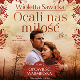 Audiobook Ocali nas miłość  - autor Wioletta Sawicka   - czyta Anna Dereszowska