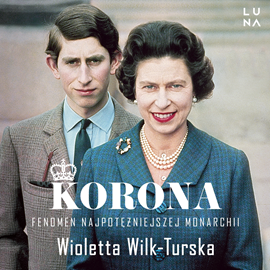 Audiobook Korona  - autor Wioletta Wilk-Turska   - czyta Karol Kunysz