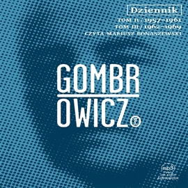 Audiobook Dziennik 1957-1969 - tom II i III  - autor Witold Gombrowicz   - czyta Mariusz Bonaszewski
