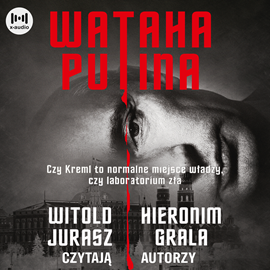 Audiobook Wataha Putina  - autor Witold Jurasz;Hieronim Grala   - czyta zespół aktorów