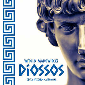 Audiobook Diossos  - autor Witold Makowiecki   - czyta Ryszard Nadrowski