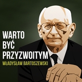 Audiobook Warto być przyzwoitym  - autor Władysław Bartoszewski   - czyta zespół aktorów