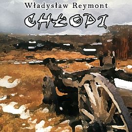 Audiobook Chłopi  - autor Władysław Stanisław Reymont   - czyta Ksawery Jasieński