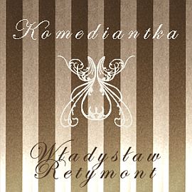 Audiobook Komediantka  - autor Władysław Stanisław Reymont   - czyta Ewa Krasnodębska