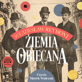 Audiobook Ziemia obiecana  - autor Władysław Reymont   - czyta Marek Walczak