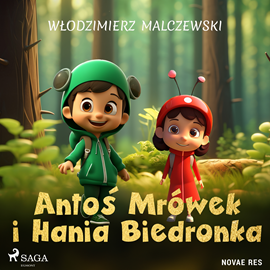 Audiobook Antoś Mrówek i Hania Biedronka  - autor Włodzimierz Malczewski   - czyta Anna Rusiecka