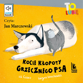 Audiobook Kocie kłopoty grzecznego psa  - autor Wojciech Cesarz;Katarzyna Terechowicz   - czyta Jan Marczewski