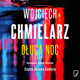 Audiobook Długa noc  - autor Wojciech Chmielarz   - czyta Janusz Zadura