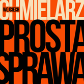 Audiobook Prosta sprawa  - autor Wojciech Chmielarz   - czyta Krzysztof Plewako-Szczerbiński