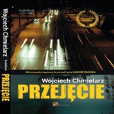 Audiobook Przejęcie  - autor Wojciech Chmielarz   - czyta Janusz Zadura