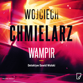 Audiobook Wampir  - autor Wojciech Chmielarz   - czyta Mateusz Znaniecki