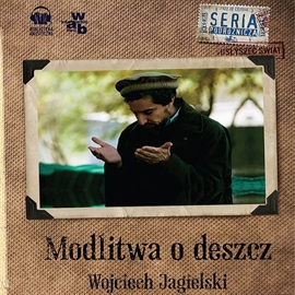 Audiobook Modlitwa o deszcz  - autor Wojciech Jagielski   - czyta Roch Siemianowski