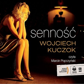 Audiobook Senność  - autor Wojciech Kuczok   - czyta Marcin Popczyński