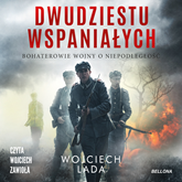 Audiobook Dwudziestu wspaniałych  - autor Wojciech Lada   - czyta Wojciech Zawioła