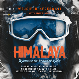 Audiobook Himalaya. Wyprawa na krawędź życia  - autor Wojciech Nerkowski   - czyta Jacek Dragun