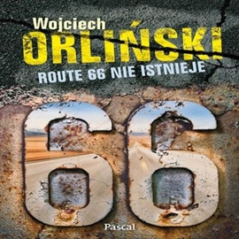 Audiobook Route 66 nie istnieje  - autor Wojciech Orliński   - czyta Waldemar Barwiński