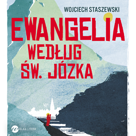 Audiobook Ewangelia według św. Józka  - autor Wojciech Staszewski   - czyta Wojciech Żołądkowicz